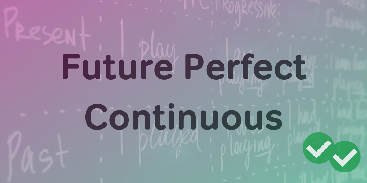 Future Perfect Continuous